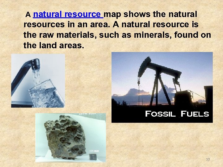 A natural resource map shows the natural resources in an area. A natural resource