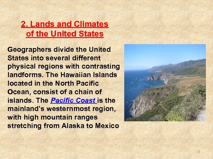 2. Lands and Climates of the United States Geographers divide the United States into