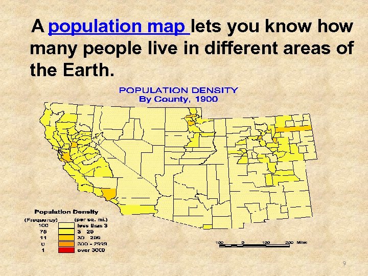 A population map lets you know how many people live in different areas of