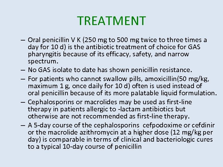 TREATMENT – Oral penicillin V K (250 mg to 500 mg twice to three