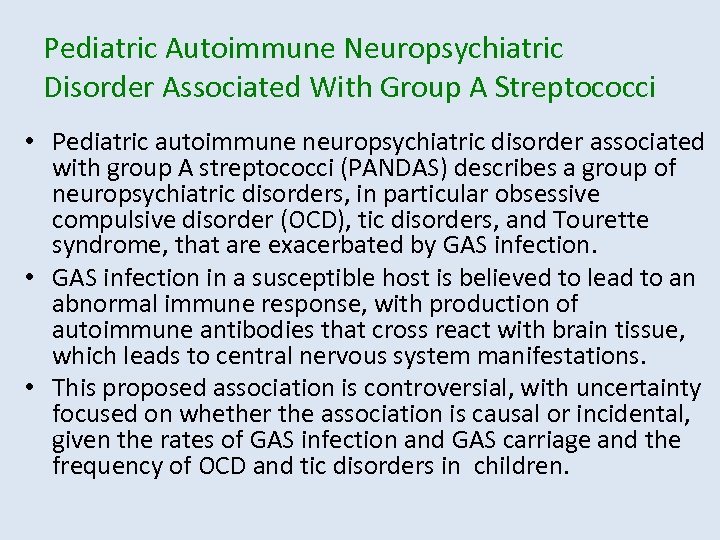 Pediatric Autoimmune Neuropsychiatric Disorder Associated With Group A Streptococci • Pediatric autoimmune neuropsychiatric disorder