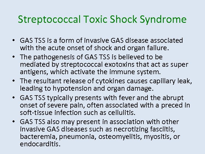 Streptococcal Toxic Shock Syndrome • GAS TSS is a form of invasive GAS disease