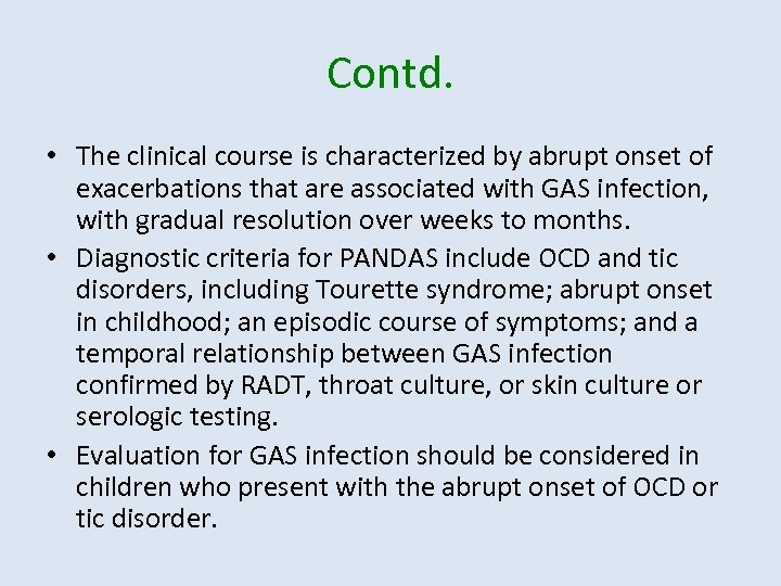 Contd. • The clinical course is characterized by abrupt onset of exacerbations that are