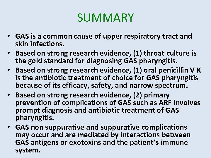 SUMMARY • GAS is a common cause of upper respiratory tract and skin infections.