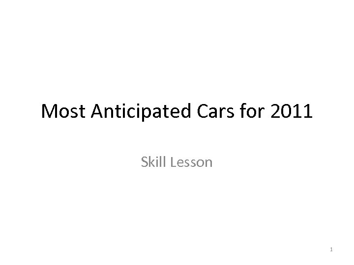 Most Anticipated Cars for 2011 Skill Lesson 1 