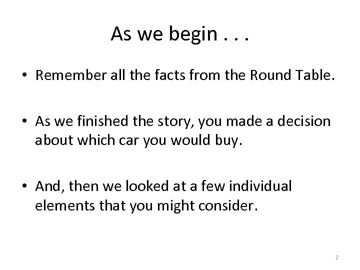 As we begin. . . • Remember all the facts from the Round Table.