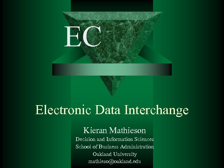 EC Electronic Data Interchange Kieran Mathieson Decision and Information Sciences School of Business Administration