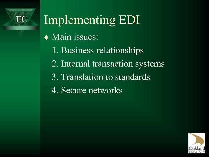 EC Implementing EDI t Main issues: 1. Business relationships 2. Internal transaction systems 3.