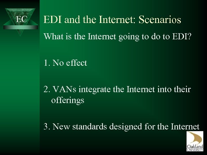 EC EDI and the Internet: Scenarios What is the Internet going to do to