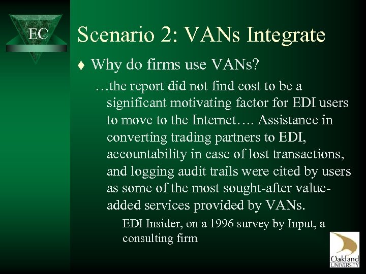EC Scenario 2: VANs Integrate t Why do firms use VANs? …the report did