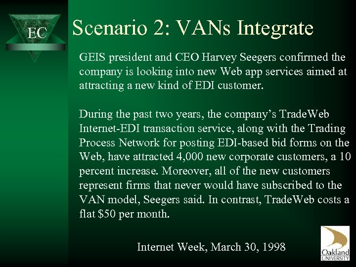 EC Scenario 2: VANs Integrate GEIS president and CEO Harvey Seegers confirmed the company