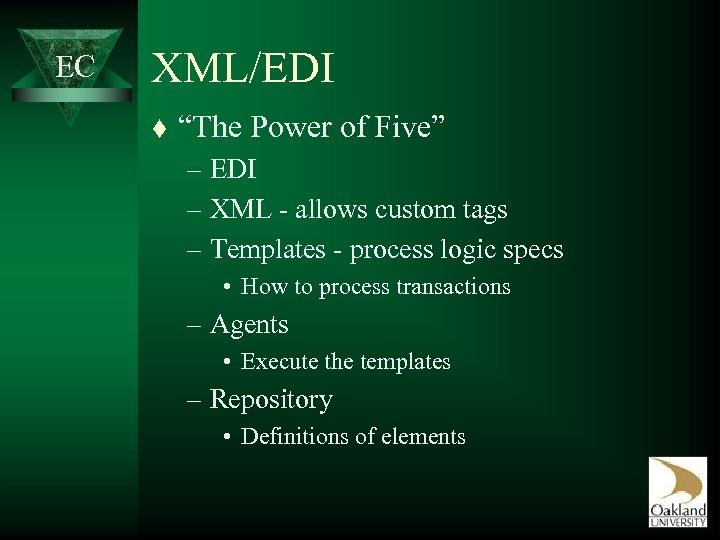 EC XML/EDI t “The Power of Five” – EDI – XML - allows custom