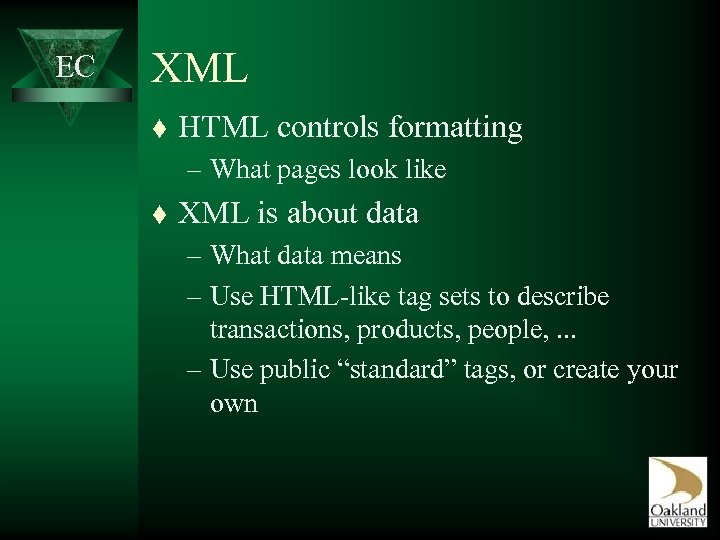 EC XML t HTML controls formatting – What pages look like t XML is