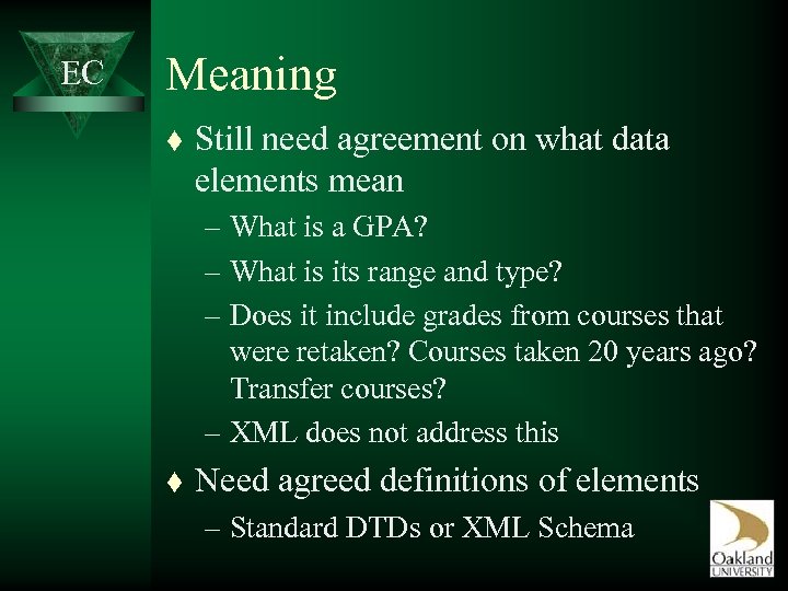 EC Meaning t Still need agreement on what data elements mean – What is