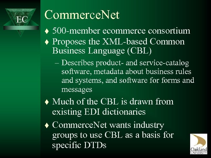 EC Commerce. Net t t 500 -member ecommerce consortium Proposes the XML-based Common Business