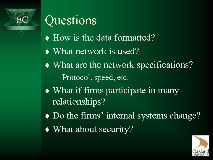 EC Questions t t t How is the data formatted? What network is used?