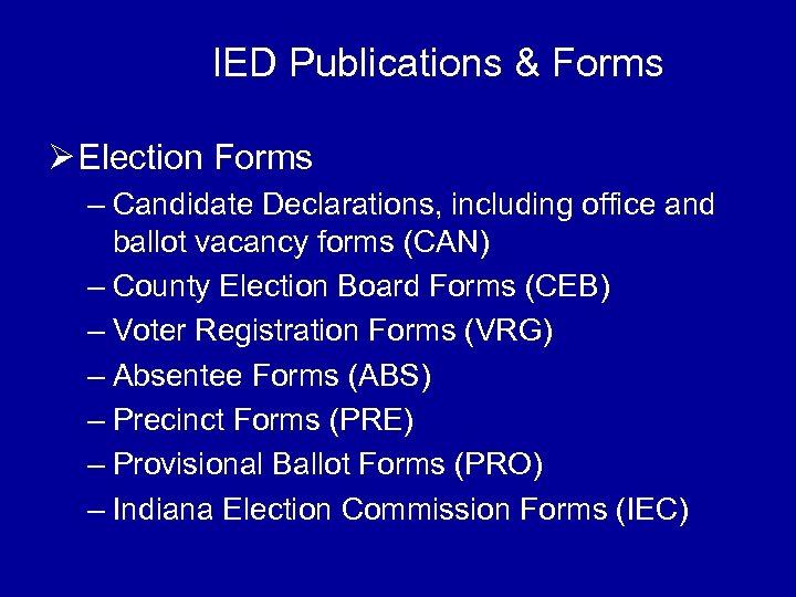 IED Publications & Forms Ø Election Forms – Candidate Declarations, including office and ballot