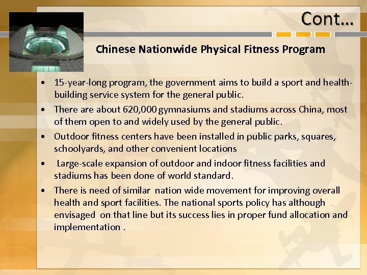 Cont… Chinese Nationwide Physical Fitness Program • 15 -year-long program, the government aims to