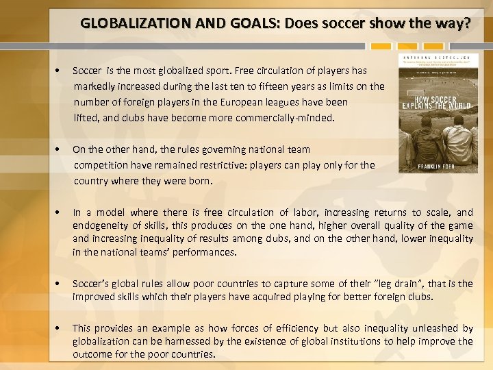 GLOBALIZATION AND GOALS: Does soccer show the way? • Soccer is the most globalized