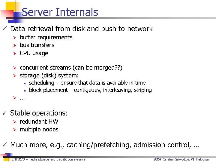 Server Internals ü Data retrieval from disk and push to network Ø buffer requirements