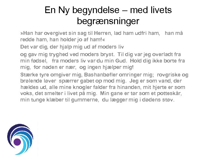 En Ny begyndelse – med livets begrænsninger » Han har overgivet sin sag til