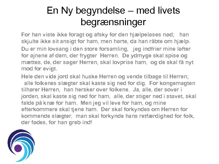 En Ny begyndelse – med livets begrænsninger For han viste ikke foragt og afsky