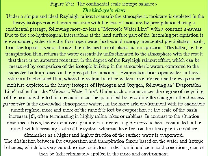 Figure 27 a: The continental scale isotope balance: The bird-eye’s view: Under a simple