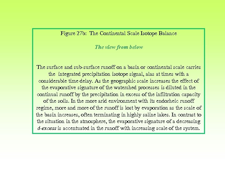 Figure 27 b: The Continental Scale Isotope Balance The view from below The surface