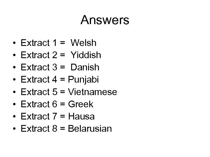 Answers • • Extract 1 = Welsh Extract 2 = Yiddish Extract 3 =