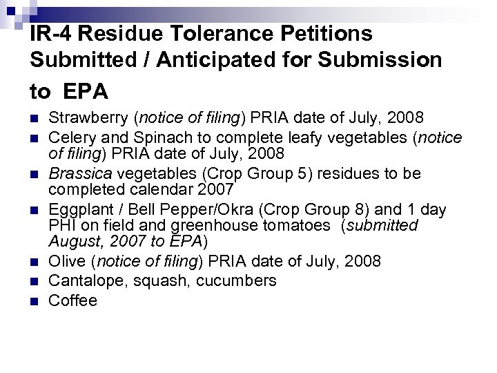 IR-4 Residue Tolerance Petitions Submitted / Anticipated for Submission to EPA n n n
