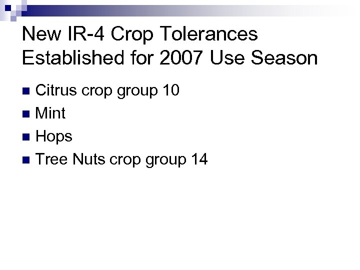 New IR-4 Crop Tolerances Established for 2007 Use Season Citrus crop group 10 n