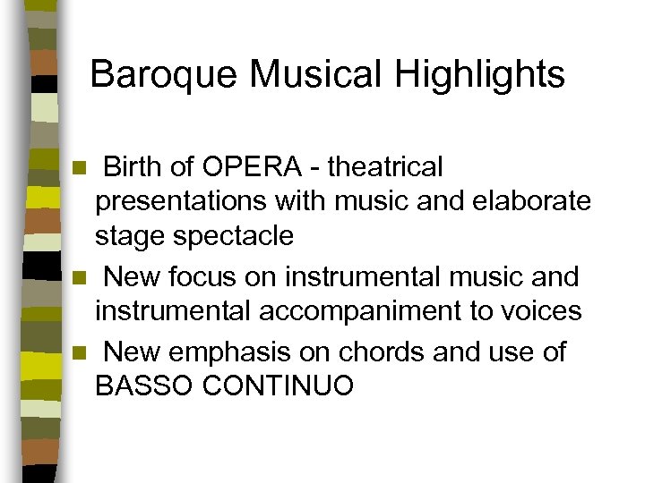 Baroque Musical Highlights Birth of OPERA - theatrical presentations with music and elaborate stage
