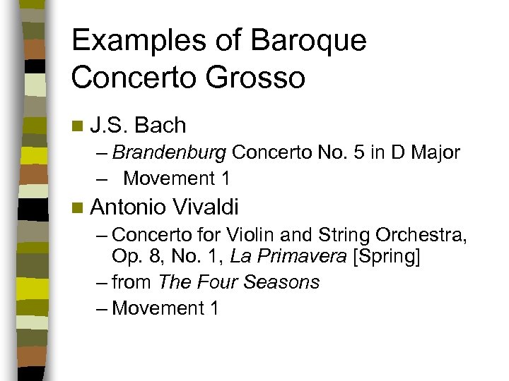 Examples of Baroque Concerto Grosso n J. S. Bach – Brandenburg Concerto No. 5