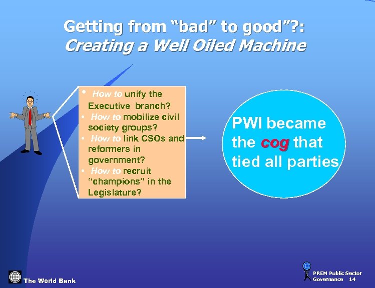 Getting from “bad” to good”? : Creating a Well Oiled Machine • How to