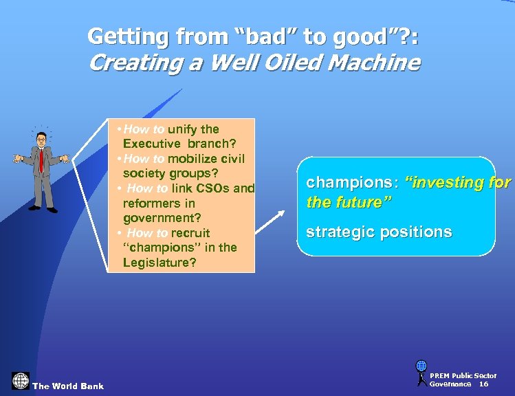 Getting from “bad” to good”? : Creating a Well Oiled Machine • How to