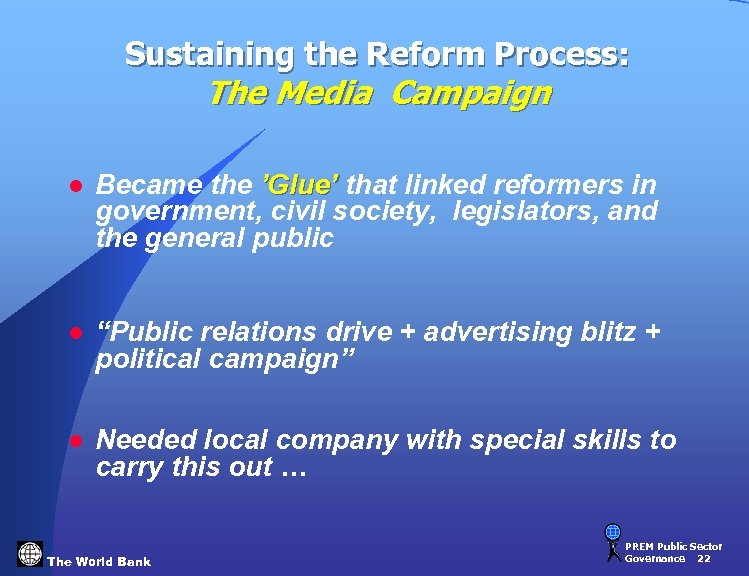 Sustaining the Reform Process: The Media Campaign l Became the ’Glue’ that linked reformers