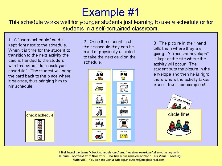 Example #1 This schedule works well for younger students just learning to use a