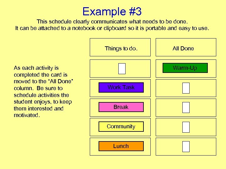 Example #3 This schedule clearly communicates what needs to be done. It can be