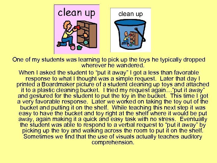 One of my students was learning to pick up the toys he typically dropped