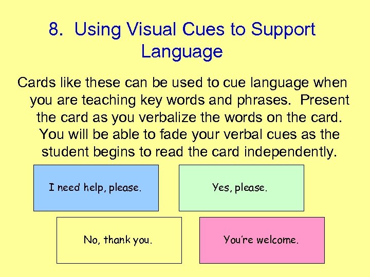 8. Using Visual Cues to Support Language Cards like these can be used to