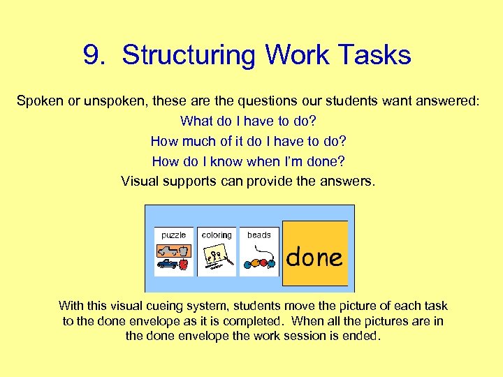 9. Structuring Work Tasks Spoken or unspoken, these are the questions our students want