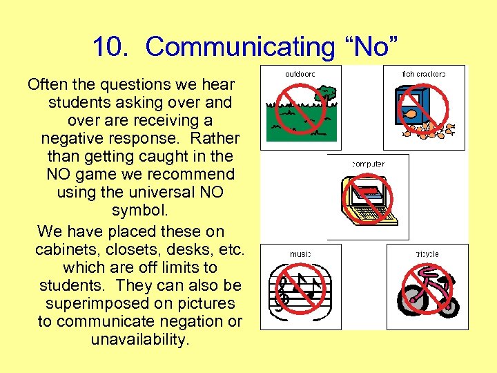 10. Communicating “No” Often the questions we hear students asking over and over are