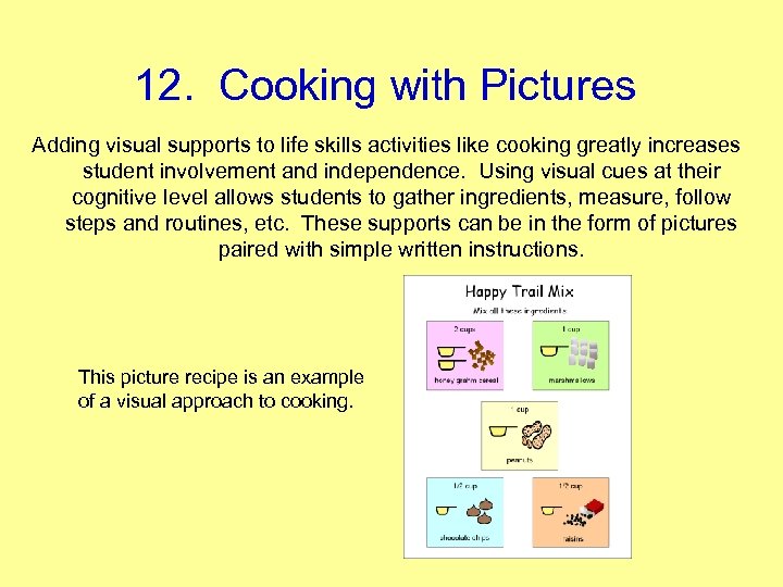 12. Cooking with Pictures Adding visual supports to life skills activities like cooking greatly