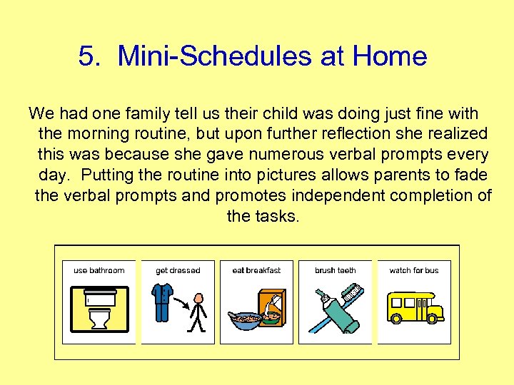 5. Mini Schedules at Home We had one family tell us their child was
