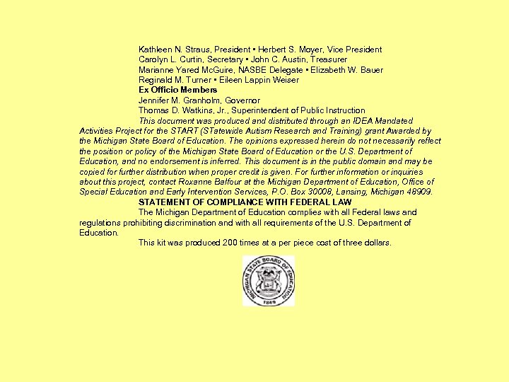 Kathleen N. Straus, President • Herbert S. Moyer, Vice President Carolyn L. Curtin, Secretary