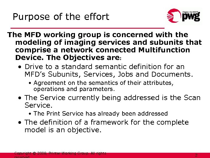 Purpose of the effort The MFD working group is concerned with the modeling of