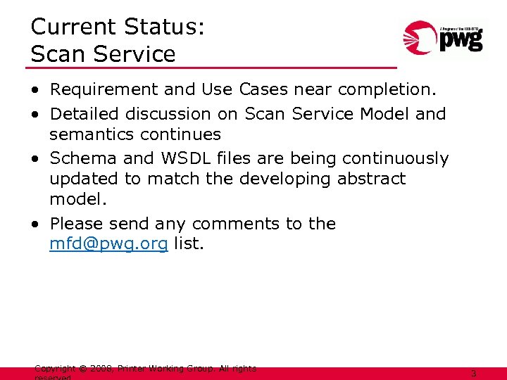 Current Status: Scan Service • Requirement and Use Cases near completion. • Detailed discussion