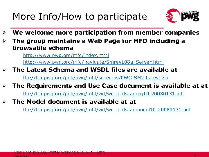 More Info/How to participate Ø We welcome more participation from member companies Ø The