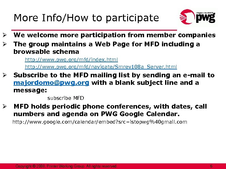 More Info/How to participate Ø We welcome more participation from member companies Ø The