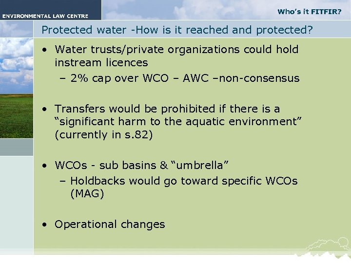 Who’s it FITFIR? Protected water -How is it reached and protected? • Water trusts/private